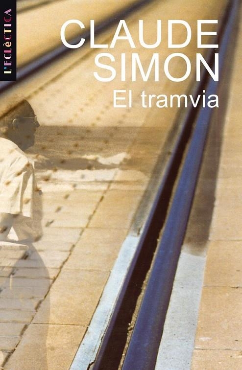 EL TRAMVIA | 9788476606865 | CLAUDE SIMON