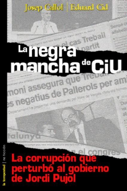 LA NEGRA MANCHA DE CIU | 9788479489618 | CALLOL, JOSEP/CID, EDUARD