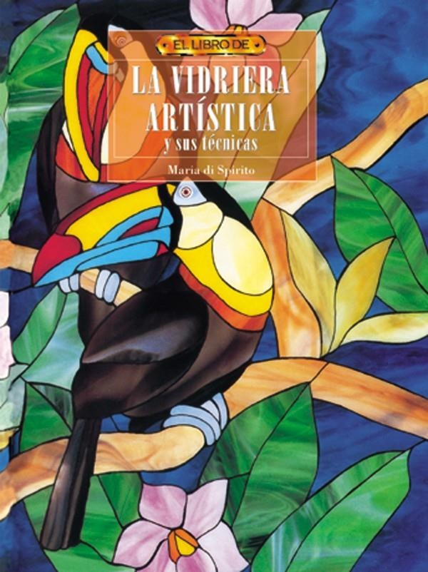 EL LIBRO DE LA VIDRIERA ARTÍSTICA | 9788488893987 | DI SPIRITO, MARIA