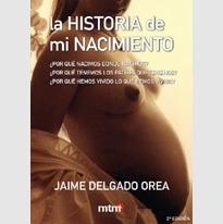 LA HISTORIA DE MI NACIMIENTO | 9788495590268 | DELGADO, JAIME