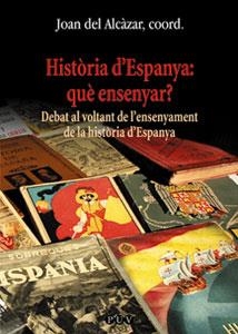 HISTÒRIA D’ESPANYA: QUÈ ENSENYAR? | 9788437054810 | VARIOS AUTORES