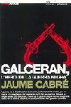 GALCERAN, L'HEROI DE LA GUERRA NEGRA | 9788484375777 | JAUME CABRÉ