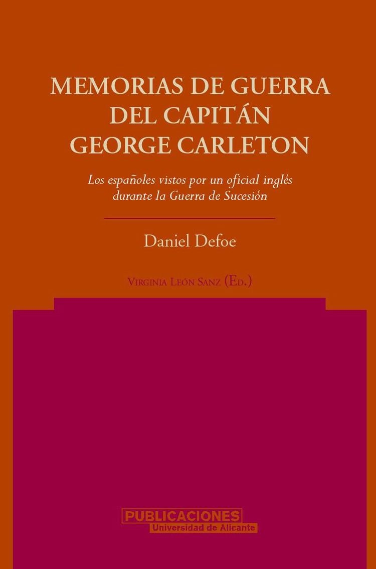 MEMORIAS DE GUERRA DEL CAPITÁN GEORGE CARLETON. LOS ESPAÑOLES VISTOS POR UN OFIC | 9788479086909 | DEFOE, D.