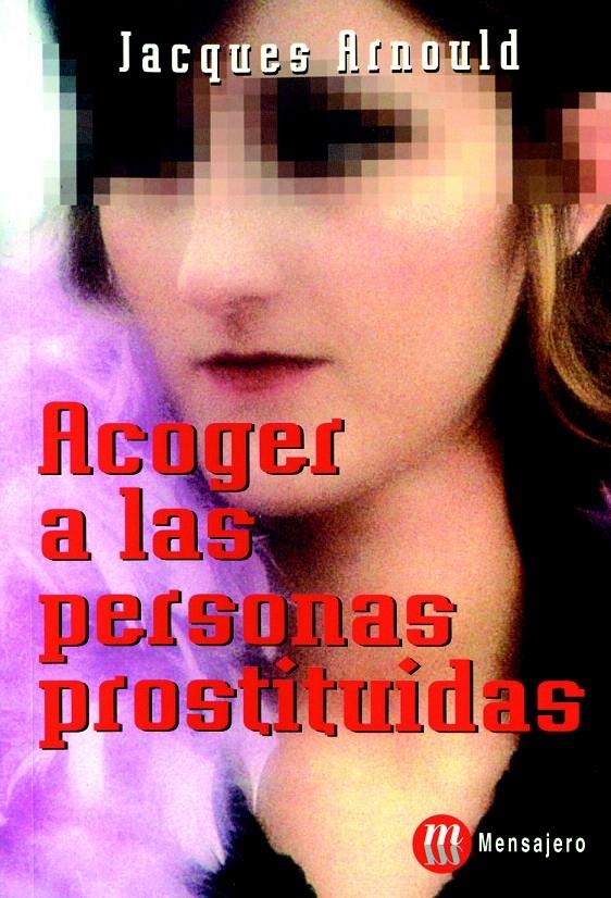 ACOGER A LAS PERSONAS PROSTITUIDAS | 9788427125001 | ARNOULD, JACQUES