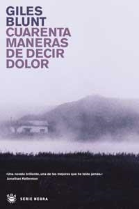 CUARENTA MANERAS DE DECIR DOLOR (1ª ED.) | 9788479019785 | BLUNT, GILES