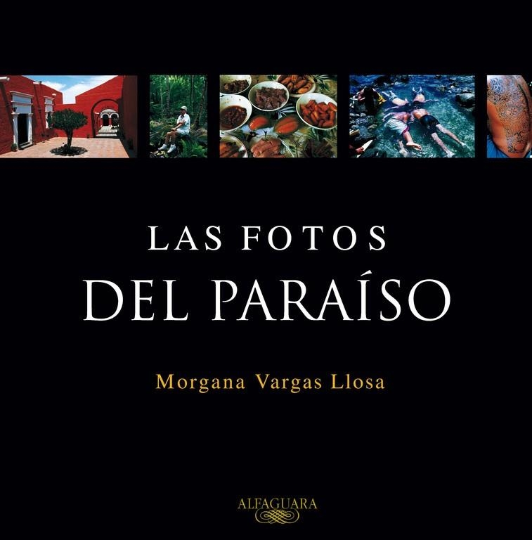 LAS FOTOS DEL PARAISO | 9788420465616 | VARGAS LLOSA, MORGANA