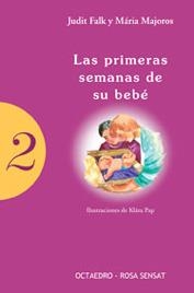 LAS PRIMERAS SEMANAS DE SU BEBÉ | 9788480635615 | FALK, JUDIT/MAJOROS, MÁRIA