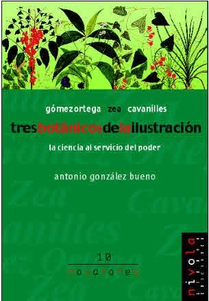 TRES BOTÁNICOS DE LA ILUSTRACIÓN. GÓMEZ ORTEGA, CAVANILLES, ZEA. | 9788495599506 | GONZÁLEZ BUENO, ANTONIO