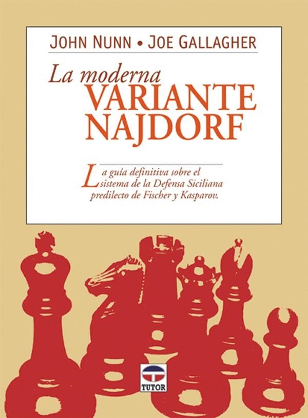 LA MODERNA VARIANTE NAJDORF | 9788479023713 | GALLAGHER, JOE/NUNN, JOHN