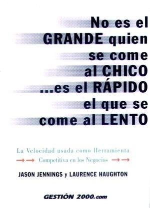 NO ES EL GRANDE QUIEN SE COME AL CHICO... ES EL RÁPIDO EL QUE SE COME AL LENTO | 9788480886673 | LAURENCE HAUGHTON/JASÓN JENNINGS