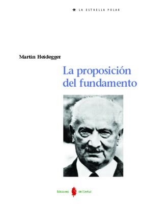 LA PROPOSICIÓN DEL FUNDAMENTO | 9788476284209 | HEIDEGGER, MARTÍN