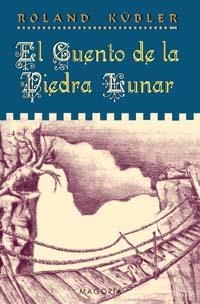 CUENTO DE LA PIEDRA LUNAR,EL | 9788477209041 | KÜBLER, ROLAND