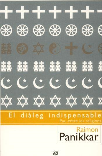 EL DIÀLEG INDISPENSABLE: PAU ENTRE LES RELIGIONS | 9788429752335 | RAIMON PANIKKAR