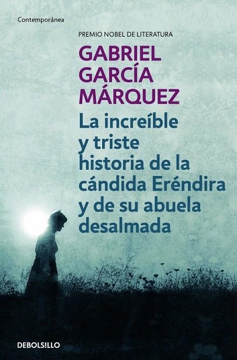 INCREÍBLE Y TRISTE HISTORIA DE LA CÁNDIDA ERÉNDIRA Y DE SU ABUELA DESALMADA | 9788497592369 | GARCIA MARQUEZ,GABRIEL