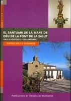 EL SANTUARI DE LA MARE DE DÉU DE LA FONT DE LA SALUT. VALL D'HOSTOLES-COLLSACABR | 9788484154808 | SOLÀ I COLOMER, XAVIER