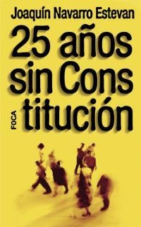 25 AÑOS SIN CONSTITUCIÓN | 9788495440358 | NAVARRO ESTEVAN, JOAQUÍN