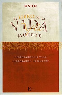 EL LIBRO DE LA VIDA Y LA MUERTE | 9788472455351 | OSHO