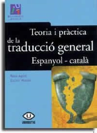 TEORIA I PRÀCTICA  DE LA TRADUCCIÓ GENERAL ESPANYOL-CATALÀ | 9788480213370 | AGOST CANÓS, ROSA MARÍA/MONZÓ NEBOT, ESTHER