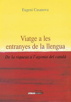 VIATGE A LES ENTRANYES DE LA LLENGUA | 9788497790109 | CASANOVA I SOLANES, EUGENI