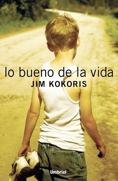 LO BUENO DE LA VIDA | 9788495618221 | KOKORIS, JIM