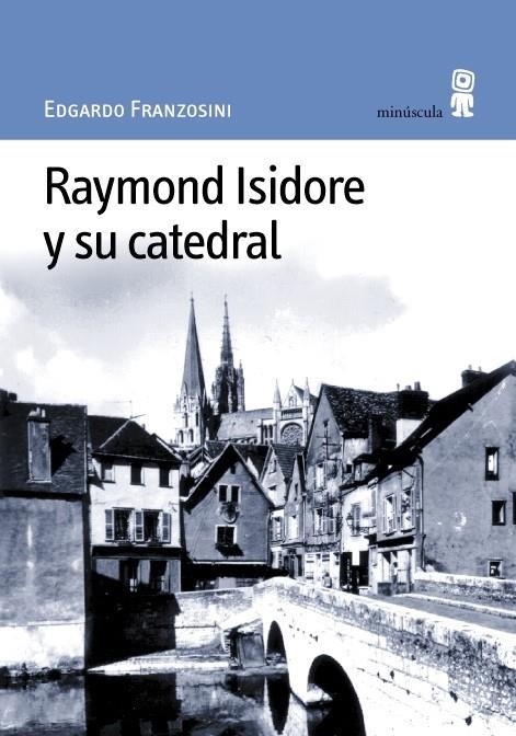 RAYMOND ISIDORE Y SU CATEDRAL | 9788495587091 | FRANZOSINI, EDGARDO