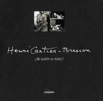 HENRI CARTIER-BRESSON ¿DE QUIÉN SE TRATA? | 9788477820147 | PHILIPPE ALBAIZAR