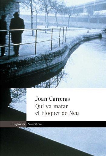 QUI VA MATAR EL FLOQUET DE NEU | 9788475965147 | JOAN CARRERAS