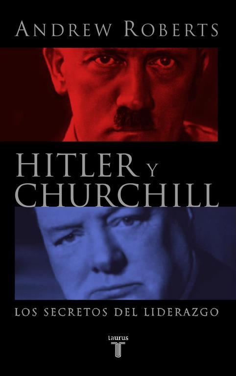 HITLER Y CHURCHILL. LOS SECRETOS DEL LIDEREZGO | 9788430605033 | ROBERTS, ANDREW