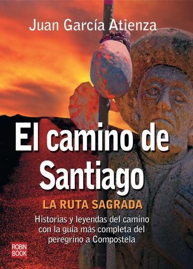 CAMINO DE SANTIAGO, EL | 9788479270407 | GARCIA ATIENZA, JUAN