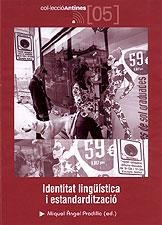 IDENTITAT LINGÜÍSTICA I ESTANDARDITZACIÓ | 9788496035591 | MIQUEL ÀNGEL PRADILLA (ED.), JORDI GINEBRA, JOAQUIM MALLAFRÈ I PERE NAVARRO