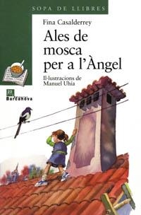 ALES DE MOSCA PER A L ' ÀNGEL | 9788448909604 | CASALDERREY, FINA