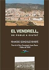 EL VENDRELL, DE POBLE A CIUTAT | 9788495684691 | FRANCESC GONZÁLEZ REVERTÉ