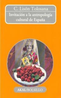 INVITACIÓN A LA ANTROPOLOGÍA CULTURAL DE ESPAÑA. | 9788476007853 | LISÓN TOLOSANA, CARMELO