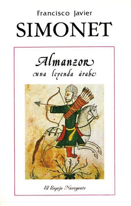 ALMANZOR, UNA LEYENDA ÁRABE | 9788486547011 | SIMONET, FRANCISCO JAVIER