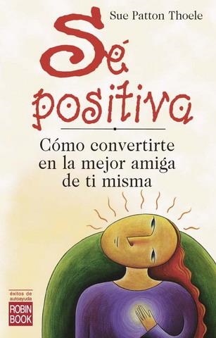 SÉ POSITIVA | 9788479275518 | PATTON THOELE, SUE