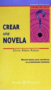 CREAR UNA NOVELA | 9788423924646 | SILVIA ADELA KOHAN