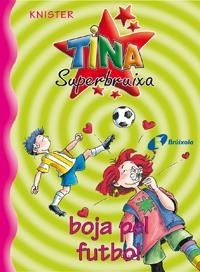 TINA SUPERBRUIXA, BOJA PEL FUTBOL | 9788483041703 | KNISTER