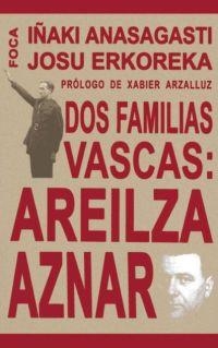 DOS FAMILIAS VASCAS: AREILZA-AZNAR. | 9788495440525 | ANASAGASTI OLABEAGA, IÑAKI/ERKOREKA GERVASIO, JOSU