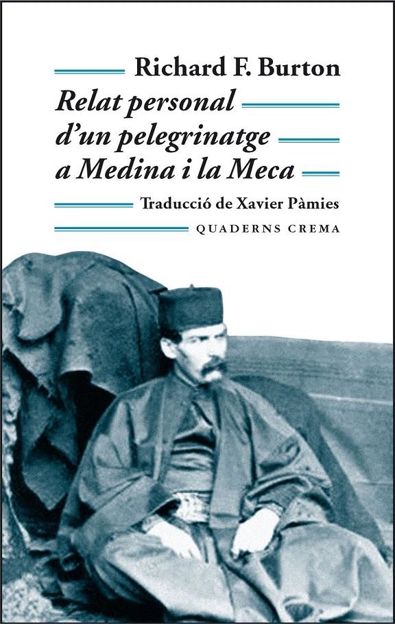 RELAT PERSONAL D?UN PELEGRINATGE A MEDINA I LA MECA | 9788477273967 | BURTON, RICHARD F.