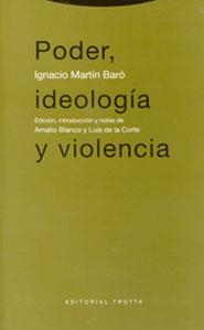 PODER, IDEOLOGÍA Y VIOLENCIA | 9788481646313 | MARTÍN BARÓ, IGNACIO