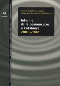 INFORME DE LA COMUNICACIÓ A CATALUNYA. 2001-2002 | 9788437056562 | VARIOS AUTORES