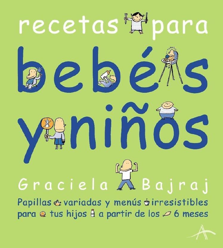 RECETAS PARA BEBÉS Y NIÑOS | 9788484281832 | BAJRAJ, GRACIELA