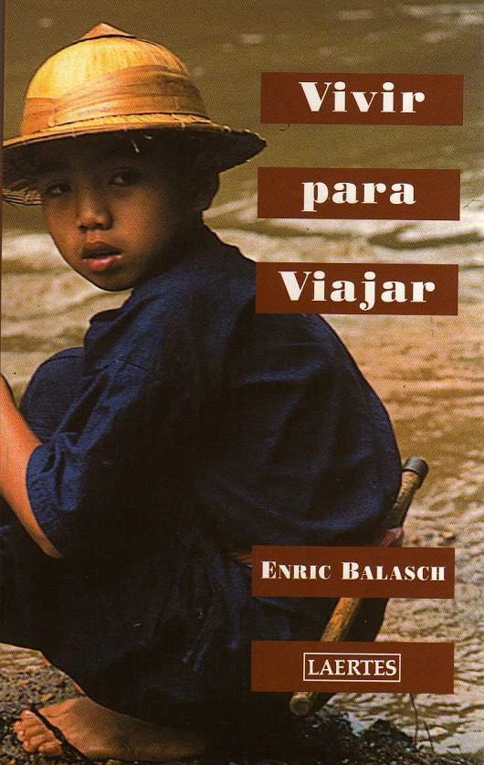 VIVIR PARA VIAJAR | 9788475844916 | BALASCH BLANCH, ENRIC