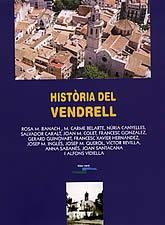 HISTÒRIA DEL VENDRELL | 9788496035317 | ROSA M. BANACH, M. CARME BELARTE, NÚRIA CANYELLES, SALVADOR CARALT, JOAN M. COLET, FRANCESC GONZÁLEZ