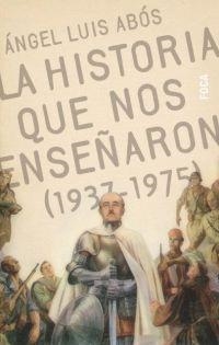 LA HISTORIA QUE NOS ENSEÑARON (1937-1975) | 9788495440365 | ABÓS SANTABÁRBARA, ÁNGEL