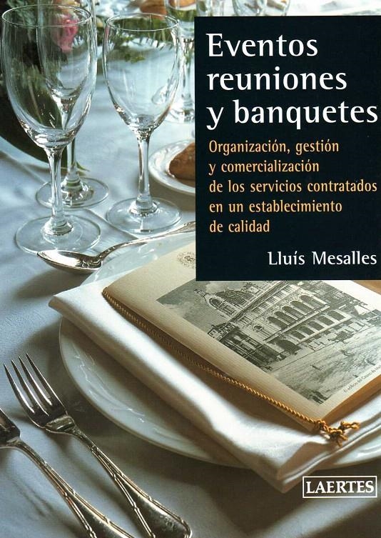 EVENTOS, REUNIONES Y BANQUETES | 9788475844947 | MESALLES CANALS, LLUÍS