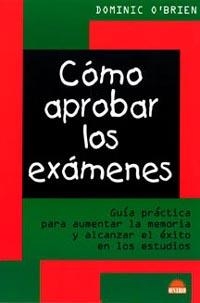 CÓMO APROBAR LOS EXÁMENES | 9788497540889 | DOMINIC O BRIEN