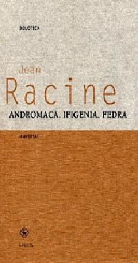 ANDRÓMACA. IFIGENIA. FEDRA. | 9788424923839 | RACINE, JEAN