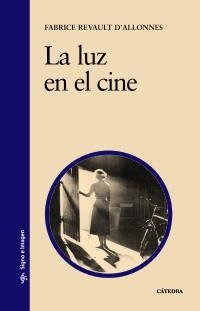 LA LUZ EN EL CINE | 9788437620770 | REVAULT D ' ALLONNES, FABRICE