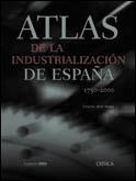 ATLAS DE LA INDUSTRIALIZACIÓN DE ESPAÑA | 9788484323822 | JORDI NADAL/JOSEP M. BENAUL/CARLES SUDRIÀ